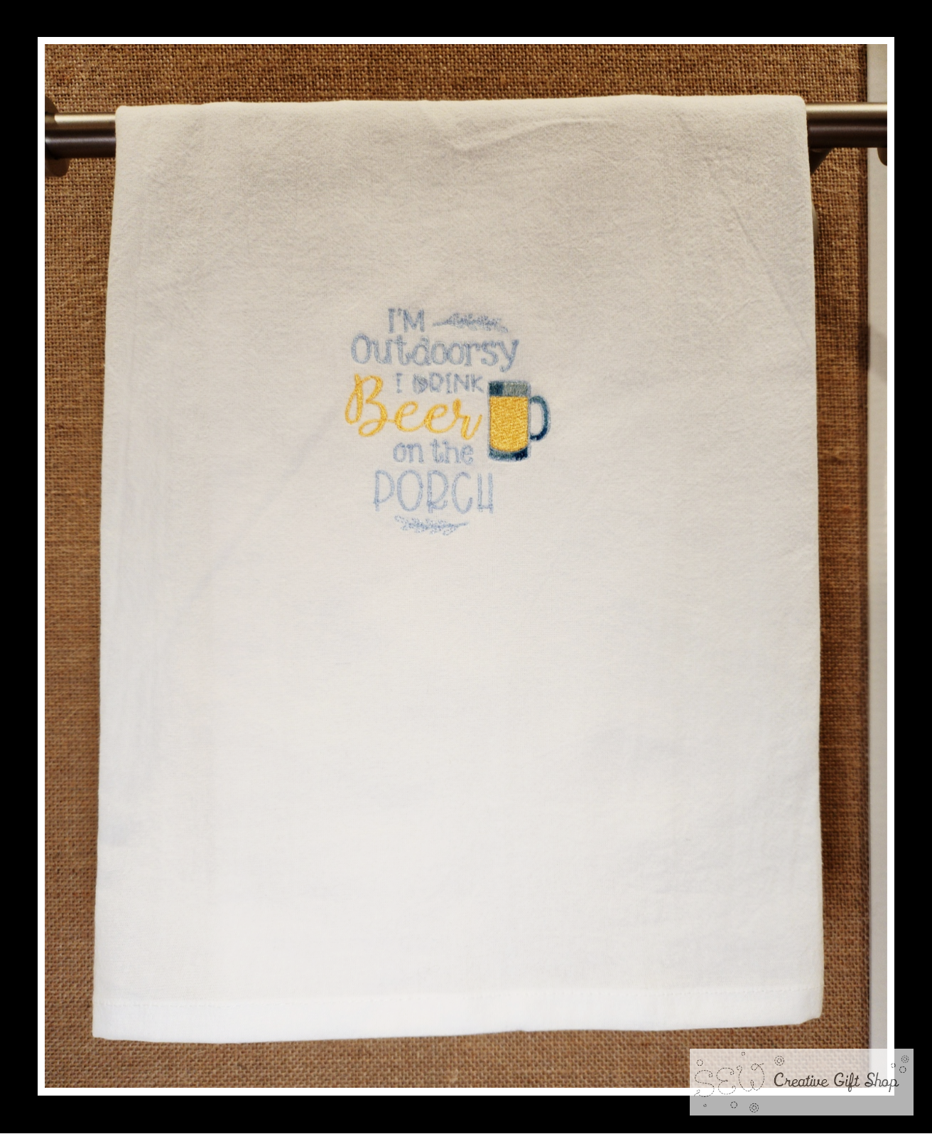I'm outdoorsy, I drink beer on the porch Embroidered Towel