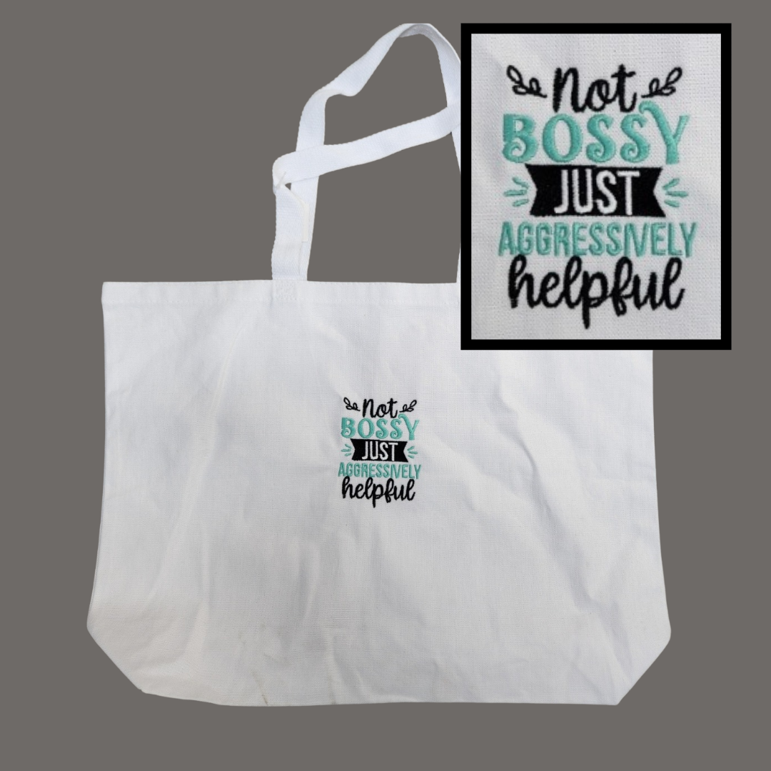 Not Bossy Just Aggressively Helpful Tote Bag