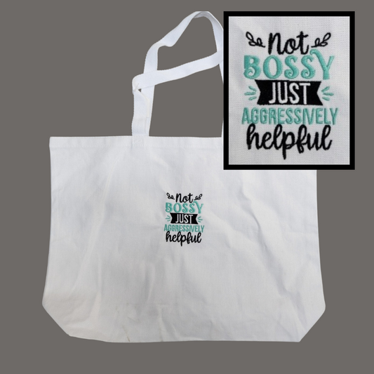 Not Bossy Just Aggressively Helpful Tote Bag