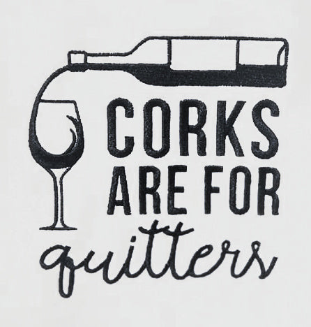 Corks are for quitters Embroidered Towel