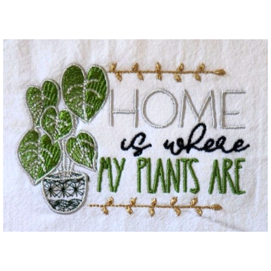 Home is Where My Plants Are Embroidered Towel