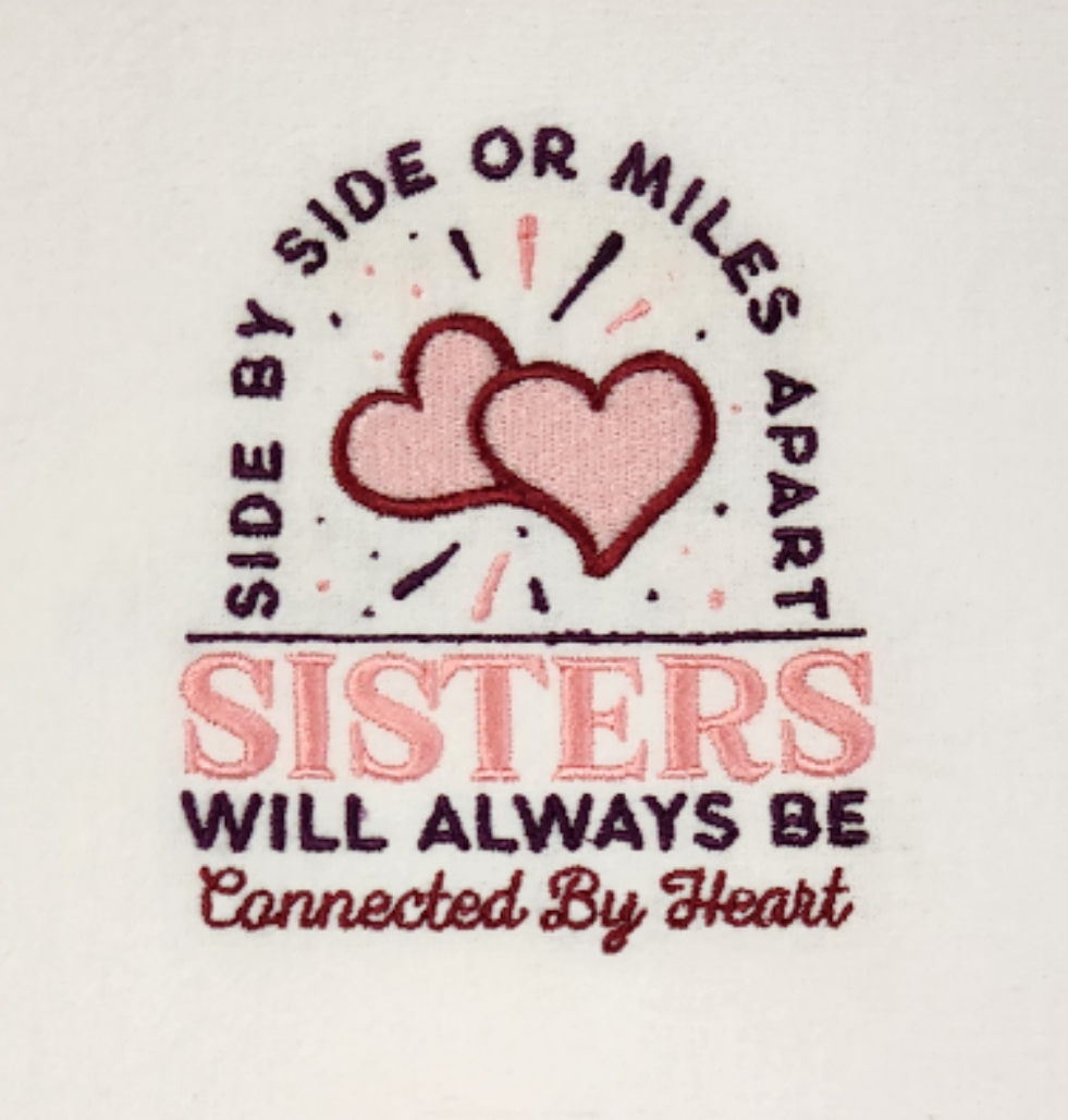 Side by side or miles apart Sisters will always be connected by heart