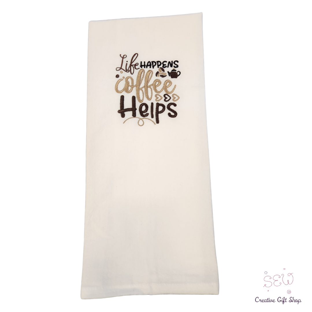 Life happens coffee helps Embroidered Towel