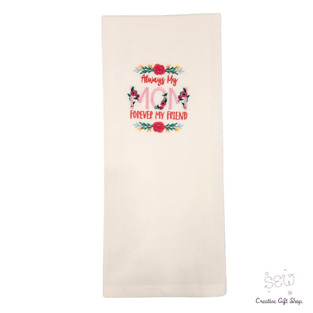 Always my mom forever my friend embroidered Towel