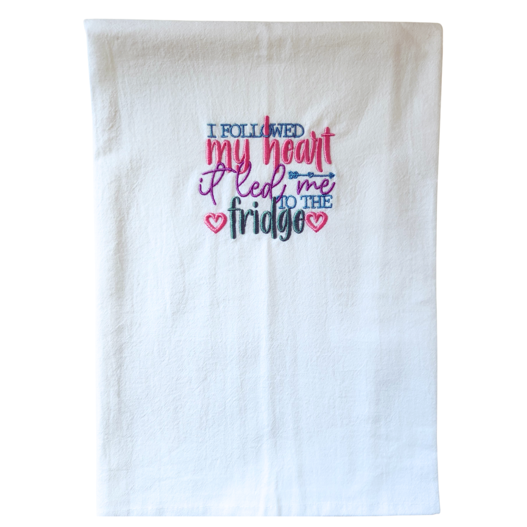 I followed my heart, it led me to the fridge Embroidered Kitchen Towel