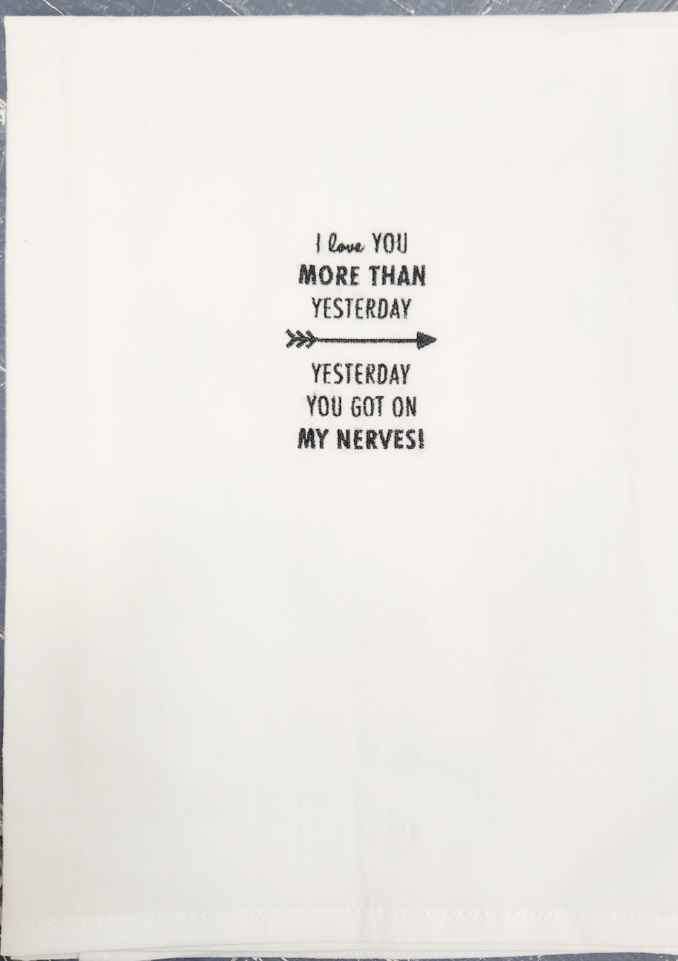 I love you more than yesterday Embroidered Towel