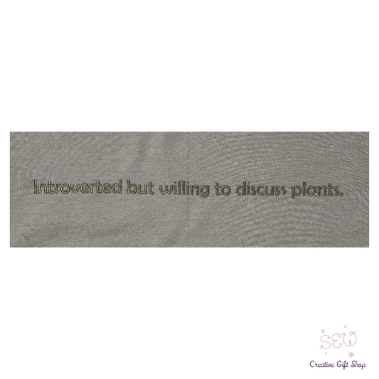 Introverted but willing to discuss plants. Adult Sweatshirt
