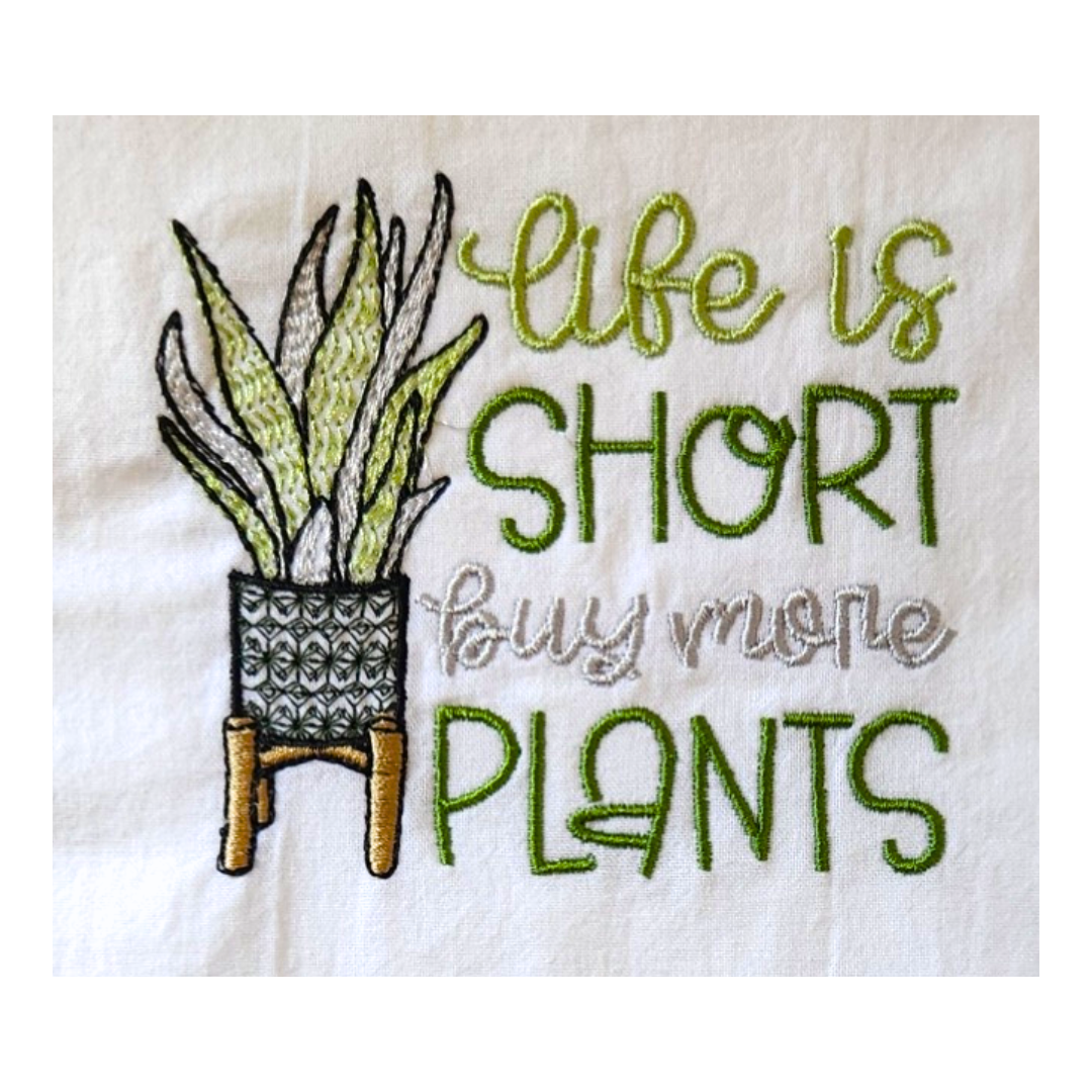 Life is Short Buy More Plants - Embroidered Towel