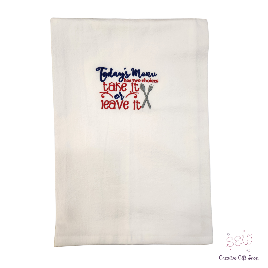 Today's menu has two choices. Take it or leave it. Embroidered Towel