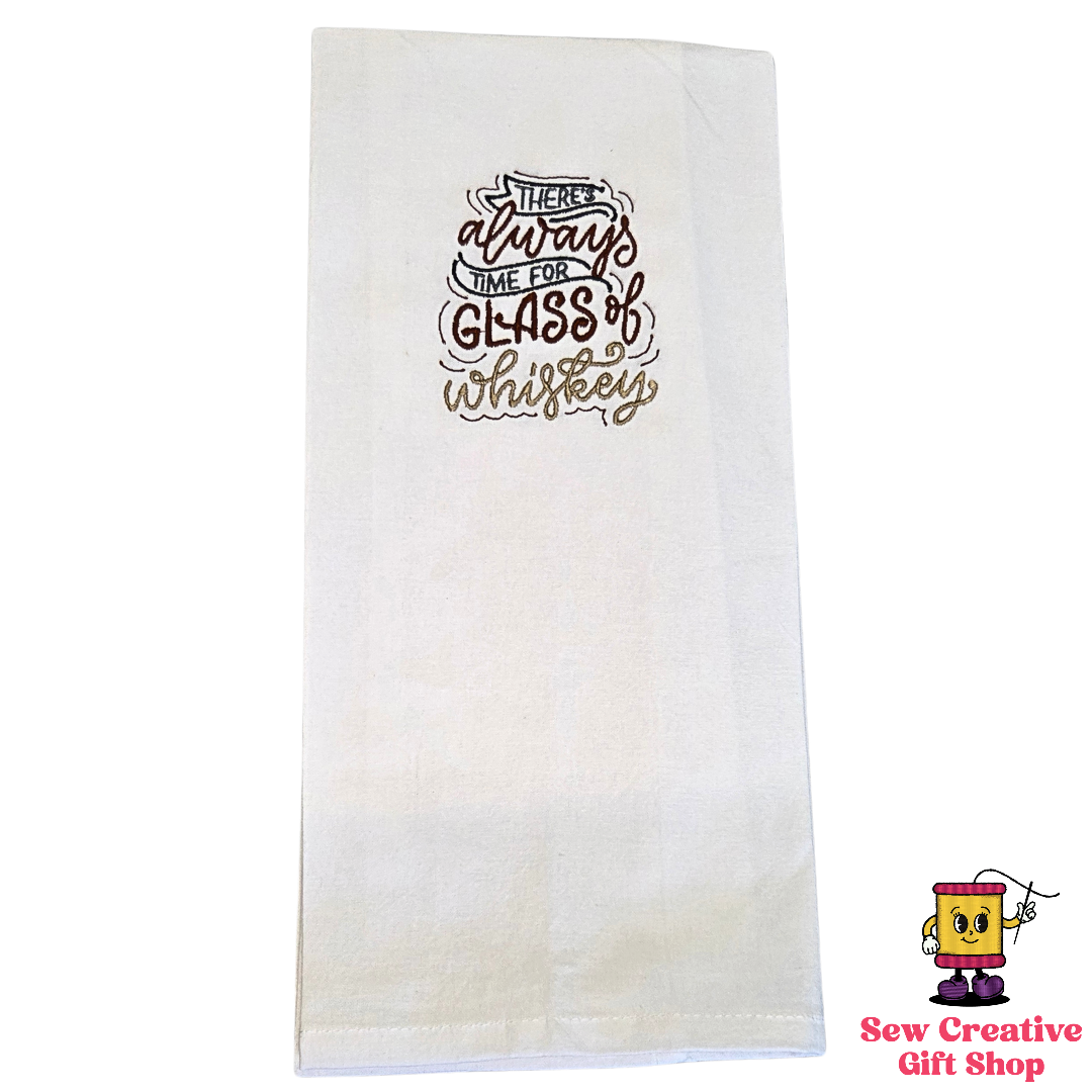 There's always time for a glass of whiskey Embroidered Towel