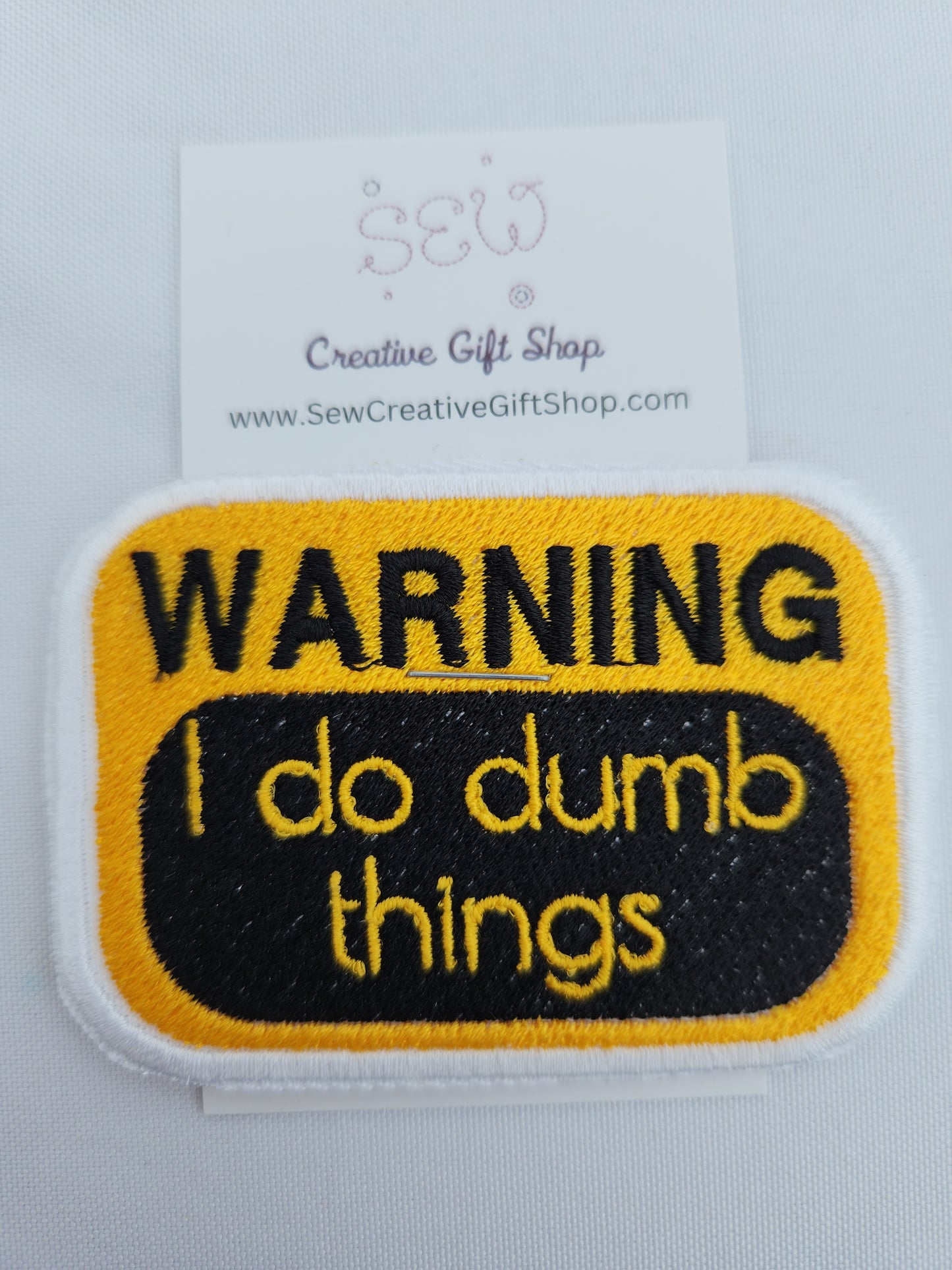 Warning I do dumb things embroidered iron-on patch