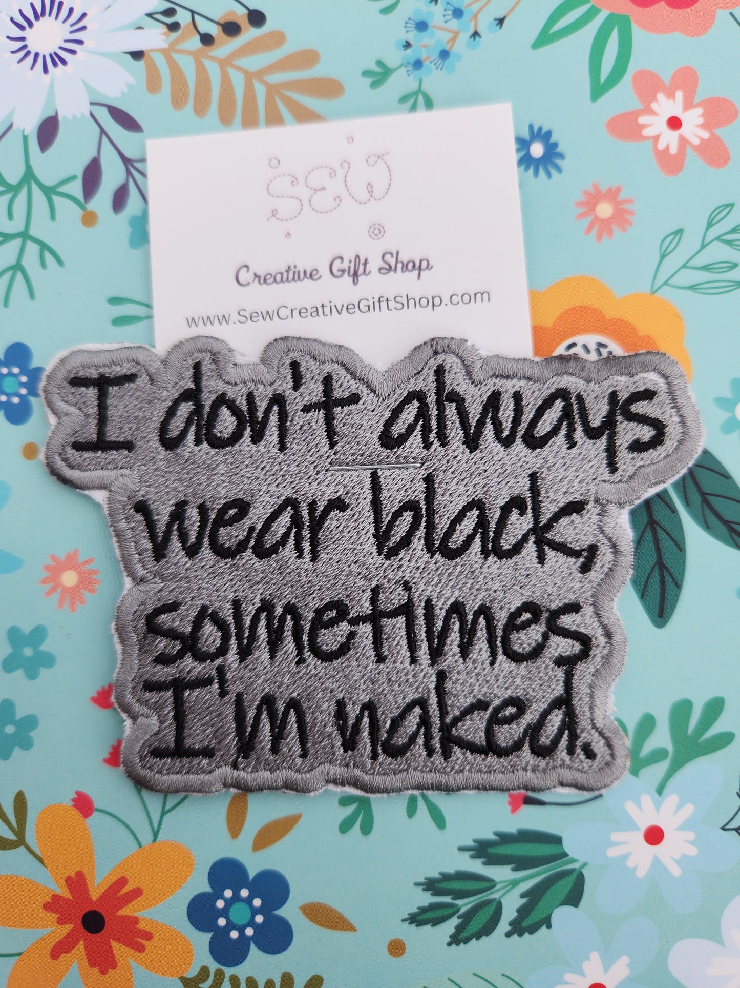 I don't always wear black embroidered iron-on patch