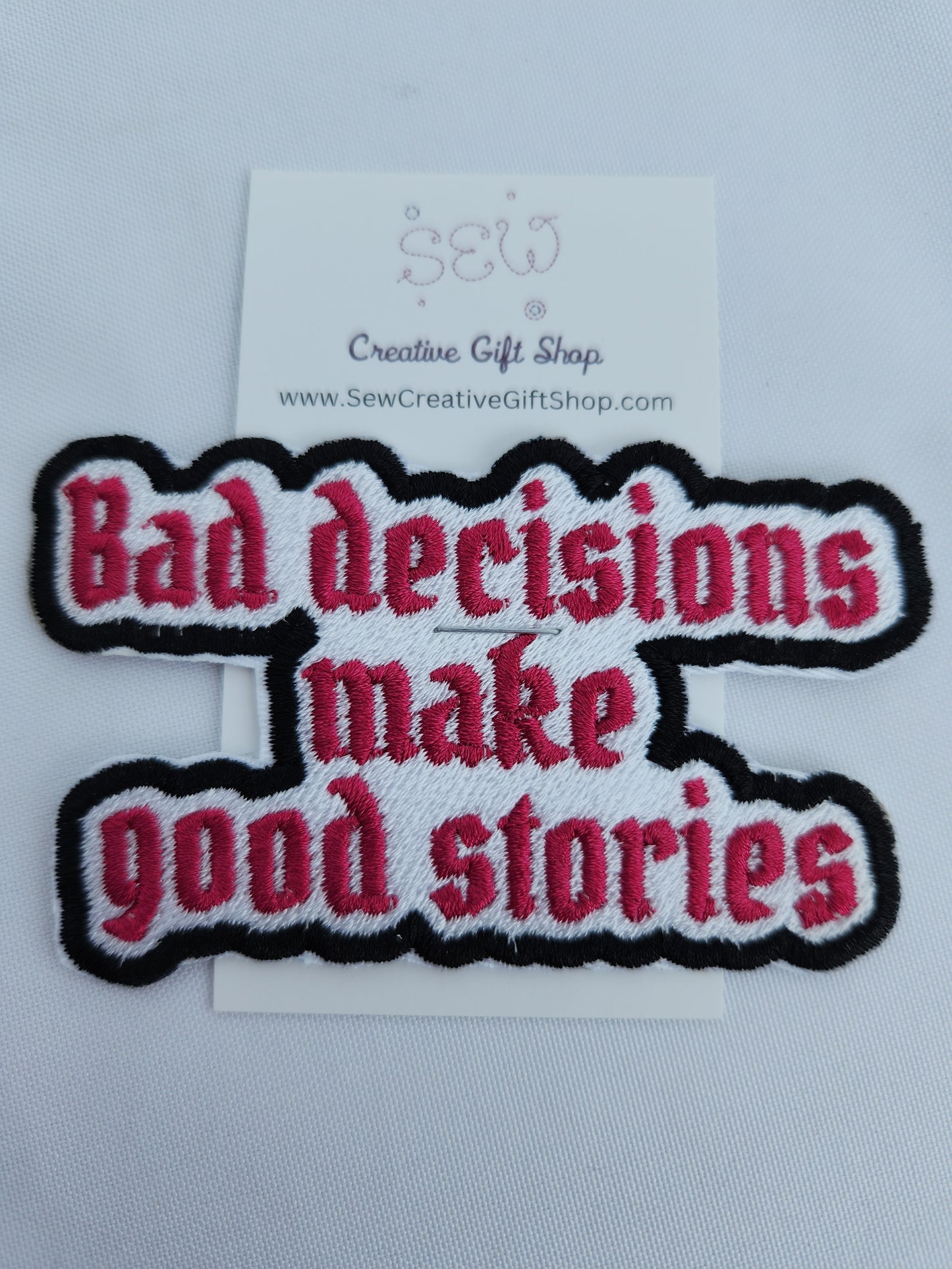 Bad decision make good stories embroidered iron-on patch