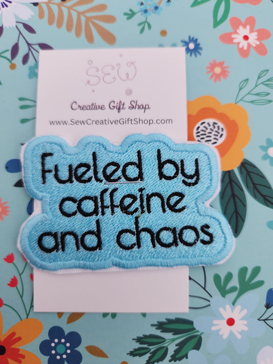 Fueled by caffeine and chaos embroidered iron-on patch
