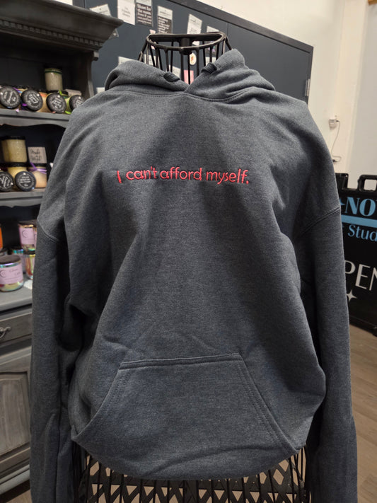 I can't afford myself. Adult Hooded Sweatshirt