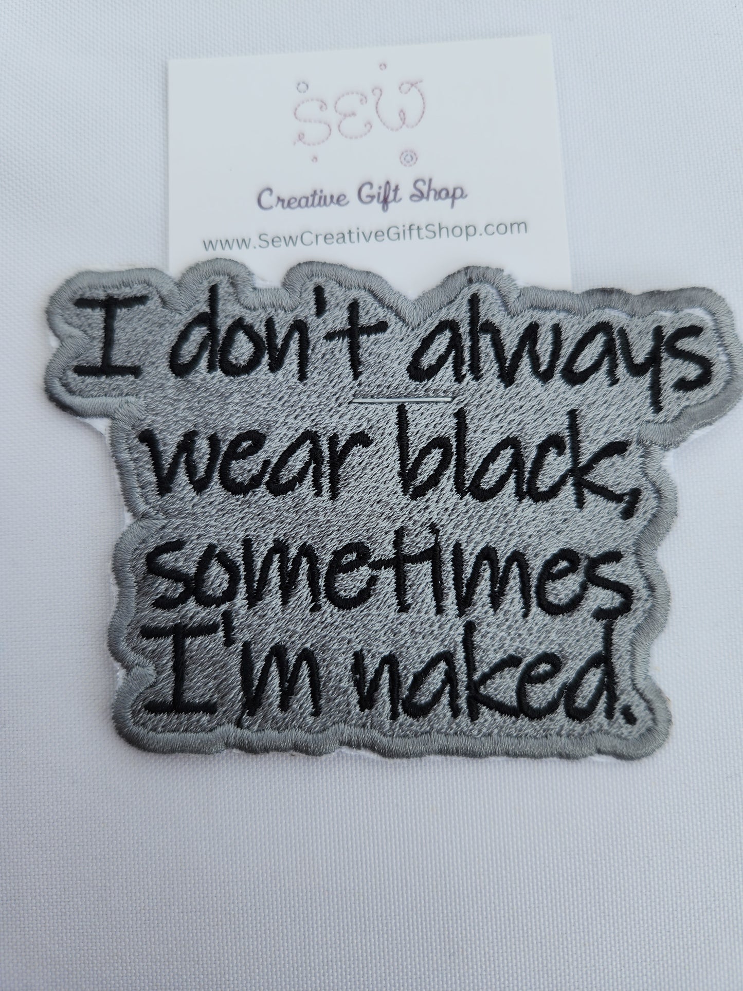 I don't always wear black embroidered iron-on patch