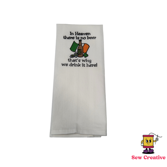 In heaven there is no beer Embroidered Towel