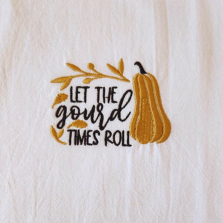 Let the gourd times roll Embroidered Towel