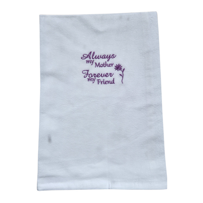 Always my mother, forever my friend Embroidered kitchen towel