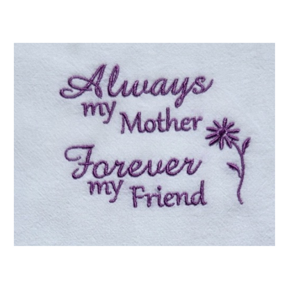 Always my mother, forever my friend Embroidered kitchen towel