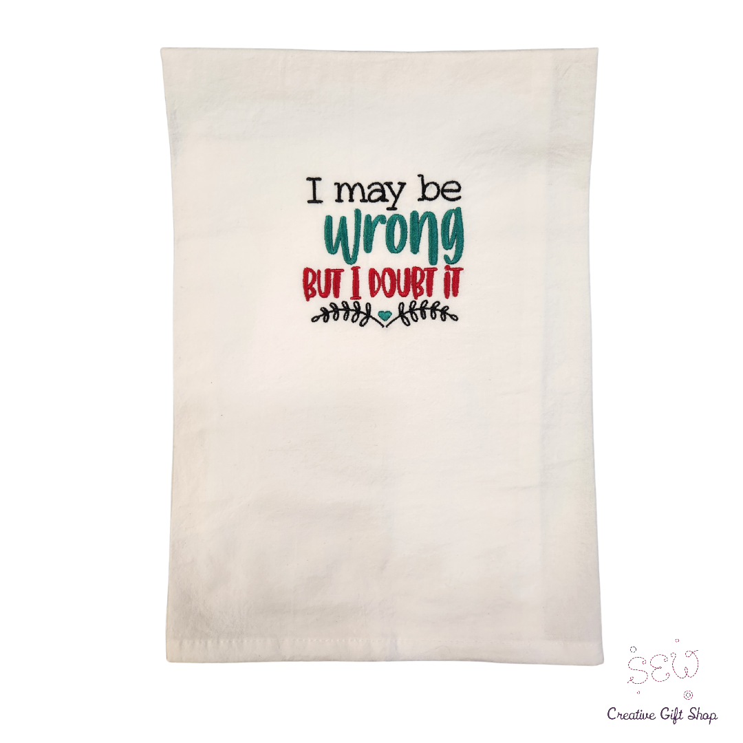 I may be wrong but I doubt it Embroidered Towel