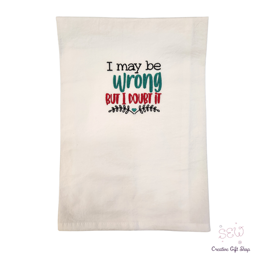 I may be wrong but I doubt it Embroidered Towel