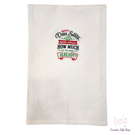 Dear Santa, Before I explain, how much do you know already? Embroidered Towel