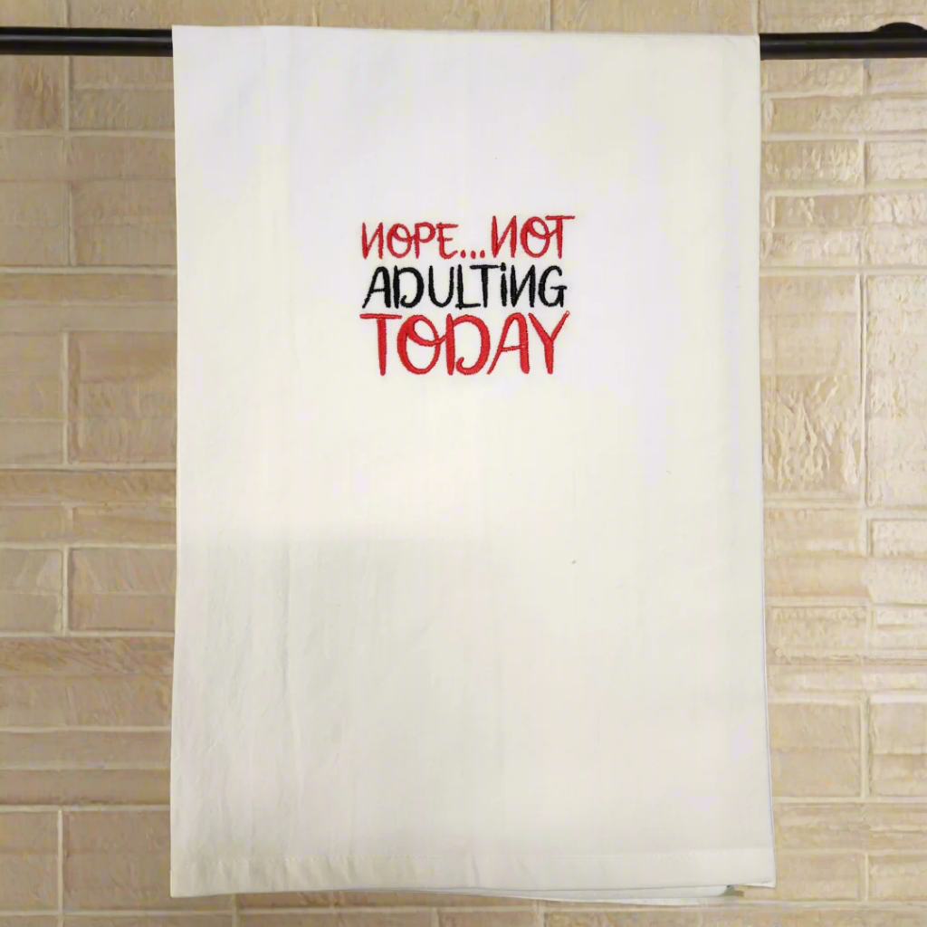 Nope... not adulting today Embroidered Towel