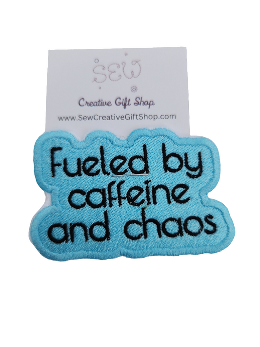 Fueled by caffeine and chaos embroidered iron-on patch