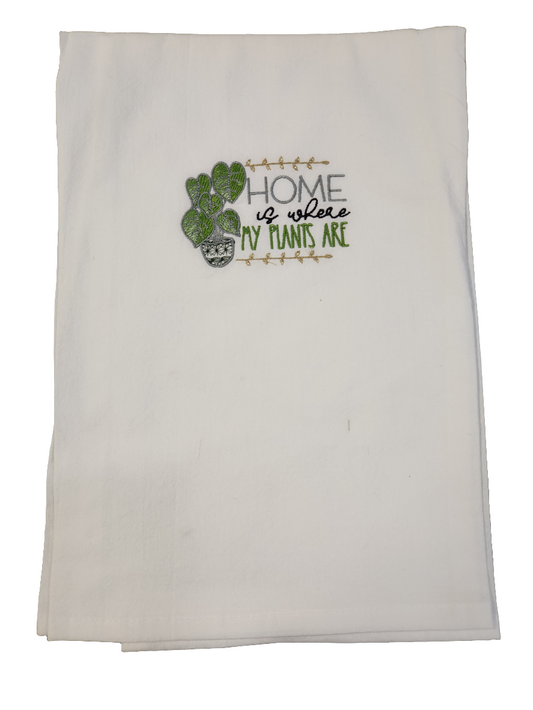 Home is Where My Plants Are Embroidered Towel