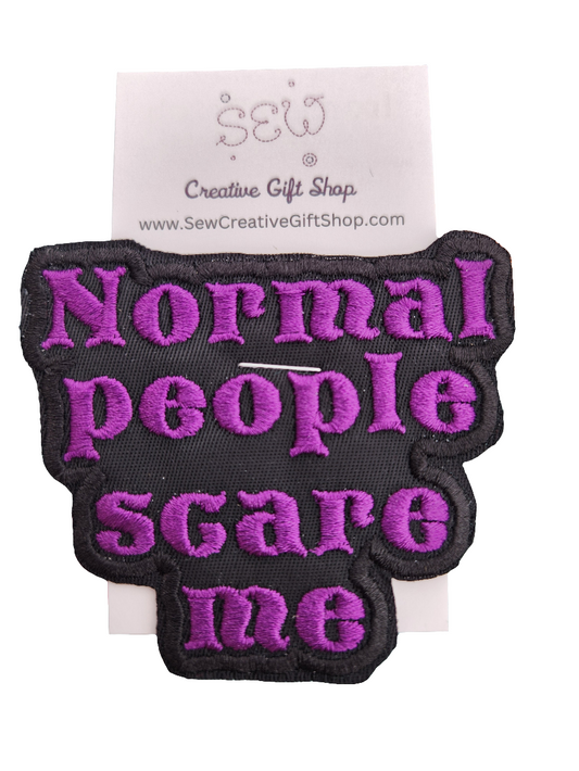 Normal people scare me embroidered iron-on patch