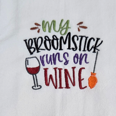 My broomstick runs on wine Embroidered Towel