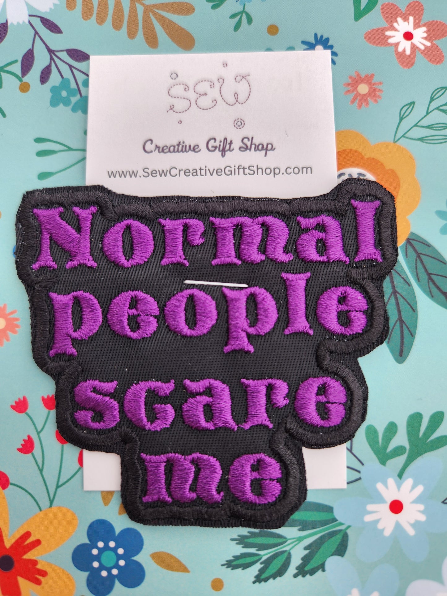 Normal people scare me embroidered iron-on patch