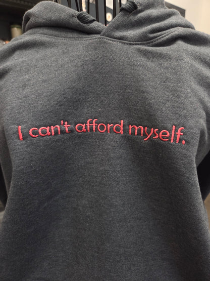 I can't afford myself. Adult Hooded Sweatshirt
