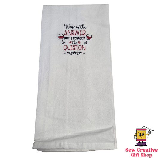 Wine is the answer but I forgot the question Embroidered Towel