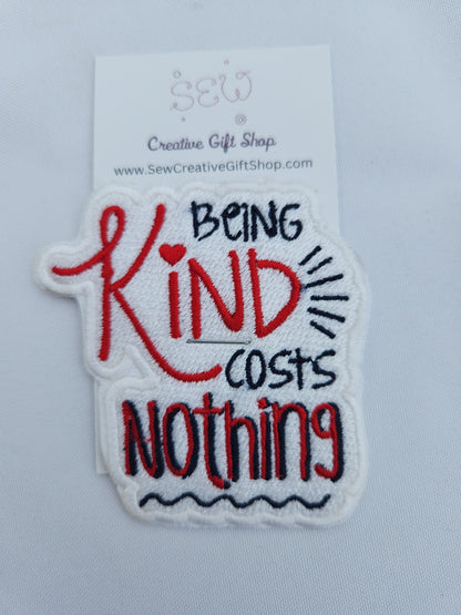 Being kind costs nothing embroidered iron-on patch